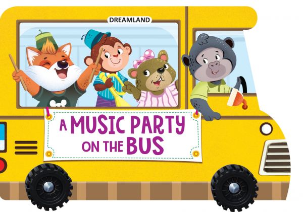A Music Party on the Bus- A Shaped Board book with Wheels : Picture Book Children Book